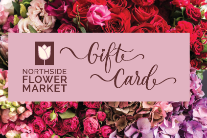 Northside Flower Market gift card with flowers in the background